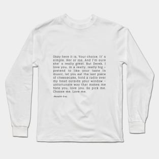 Pick me, Choose me, Love me - speech Long Sleeve T-Shirt